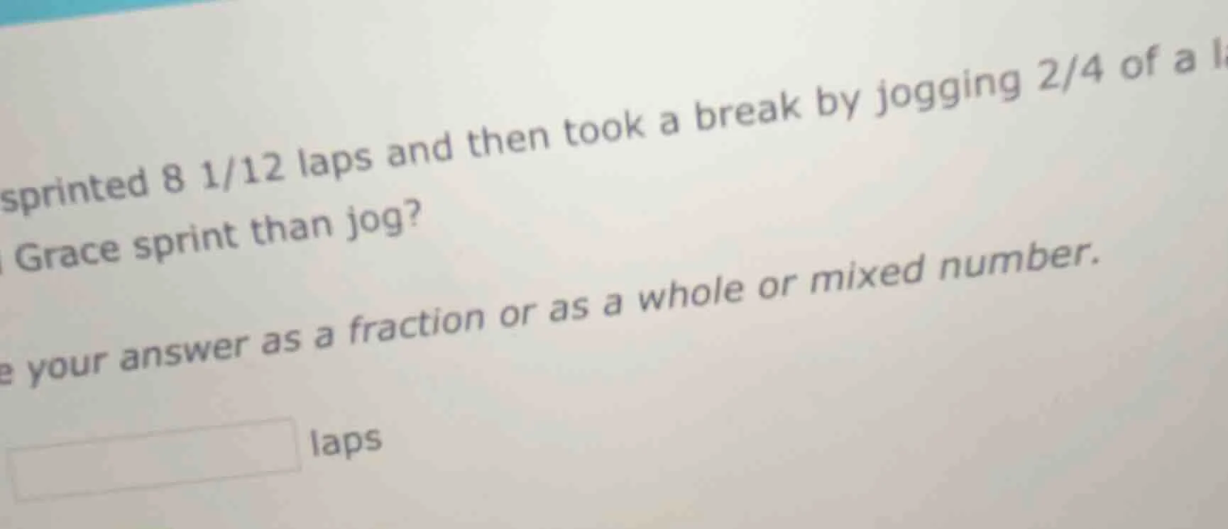 sprinted 8 1/12 laps and then took a break by jogging 2/4 of a l grace …