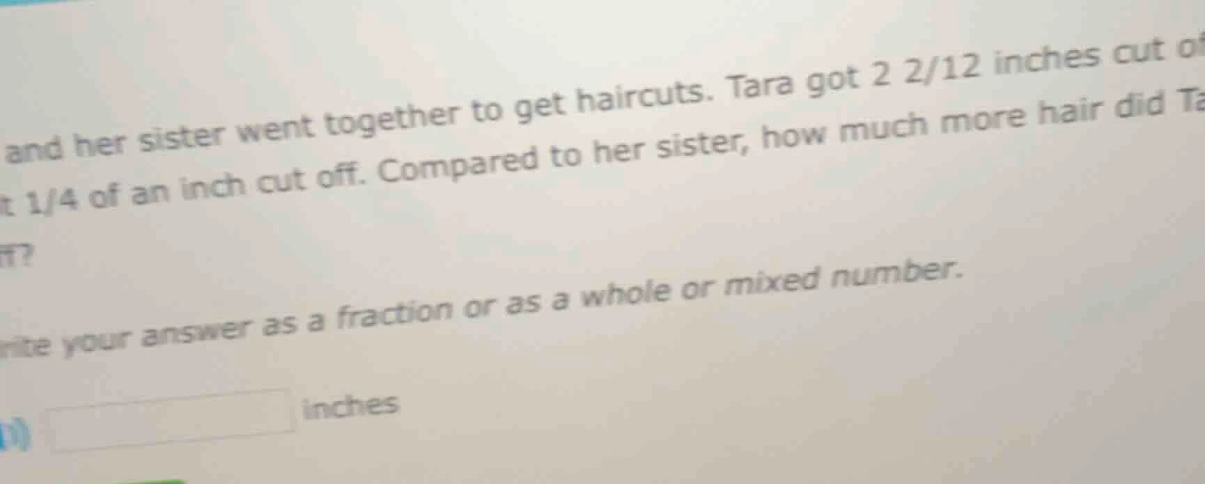 and her sister went together to get haircuts. tara got 2 2/12 inches cu…