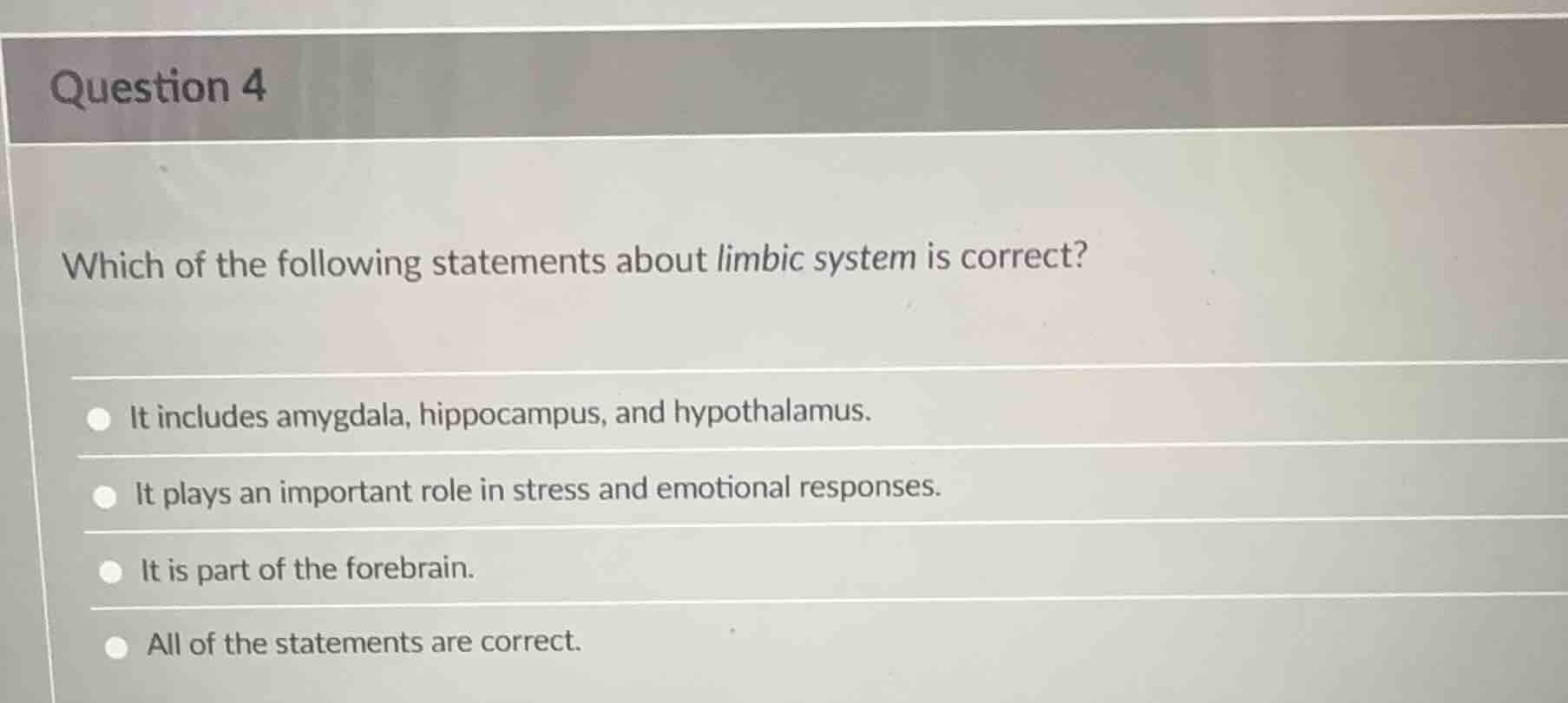 question 4 which of the following statements about limbic system is cor…