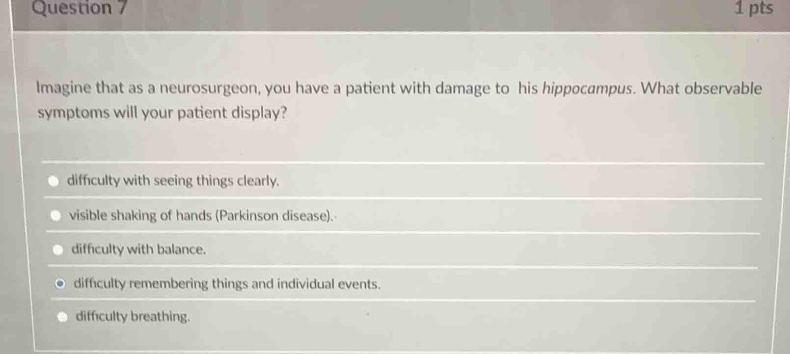 question 7 1 pts imagine that as a neurosurgeon, you have a patient wit…