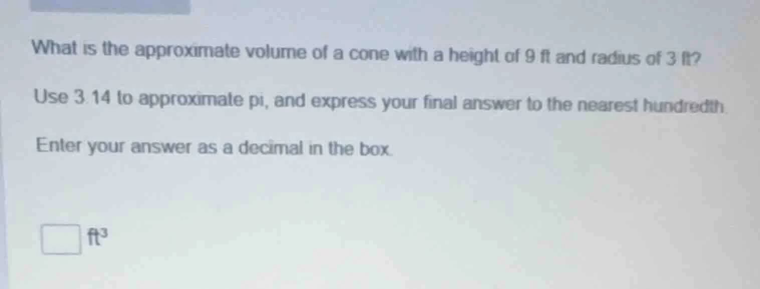 what is the approximate volume of a cone with a height of 9 ft and radi…