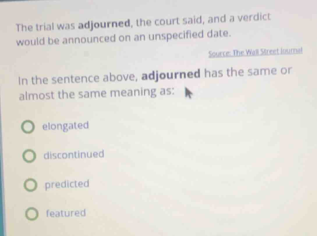 the trial was adjourned, the court said, and a verdict would be announc…