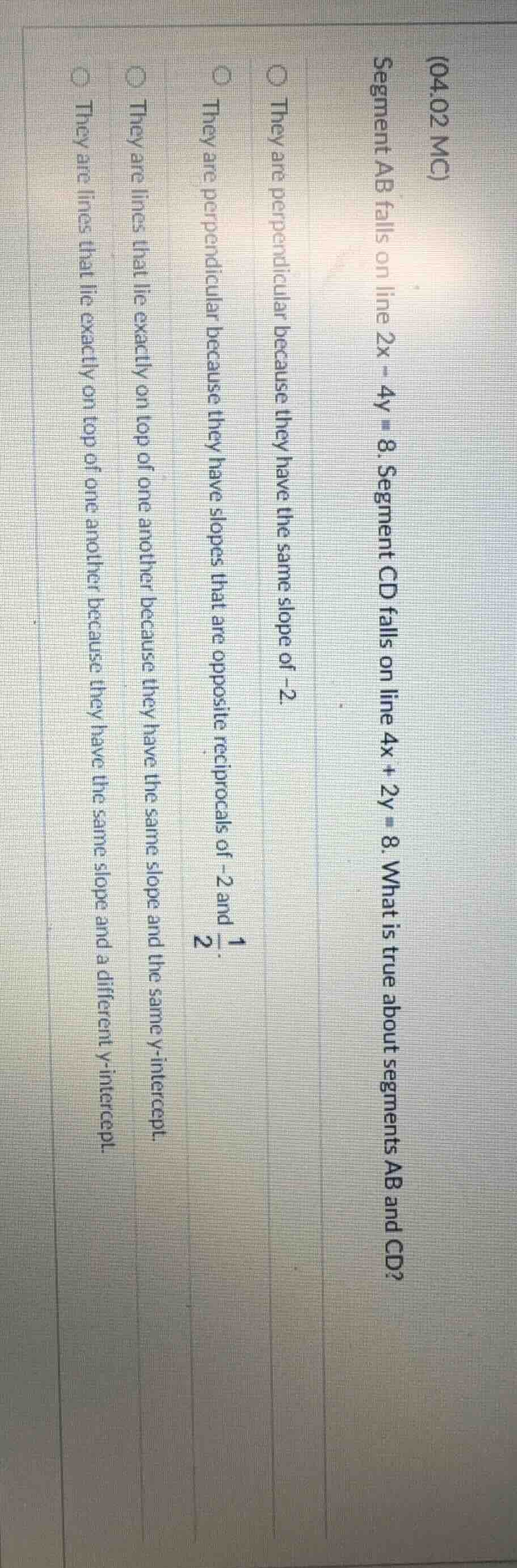 (04.02 mc) segment ab falls on line ( 2x - 4y = 8 ). segment cd falls o…