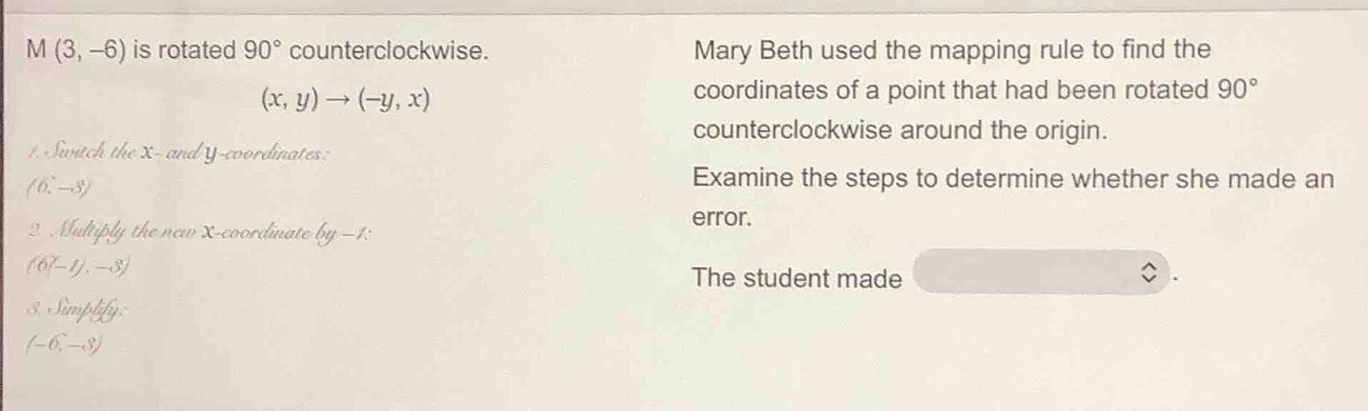 m (3, −6) is rotated 90° counterclockwise. (x, y) → (−y, x) 1. switch t…