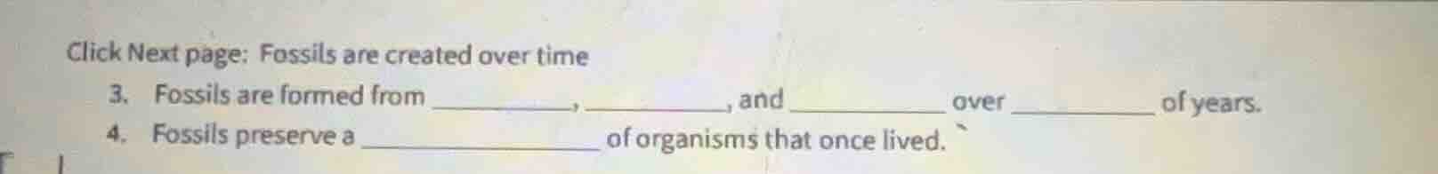 click next page: fossils are created over time 3. fossils are formed fr…