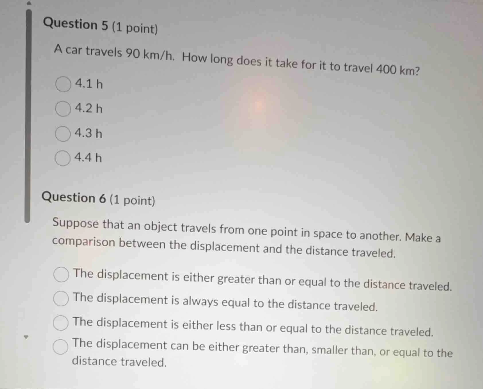 question 5 (1 point) a car travels 90 km/h. how long does it take for i…
