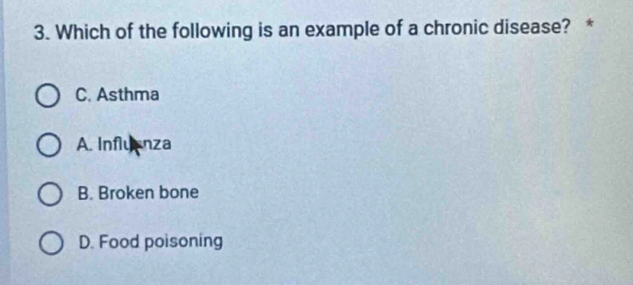 3. which of the following is an example of a chronic disease? * c. asth…