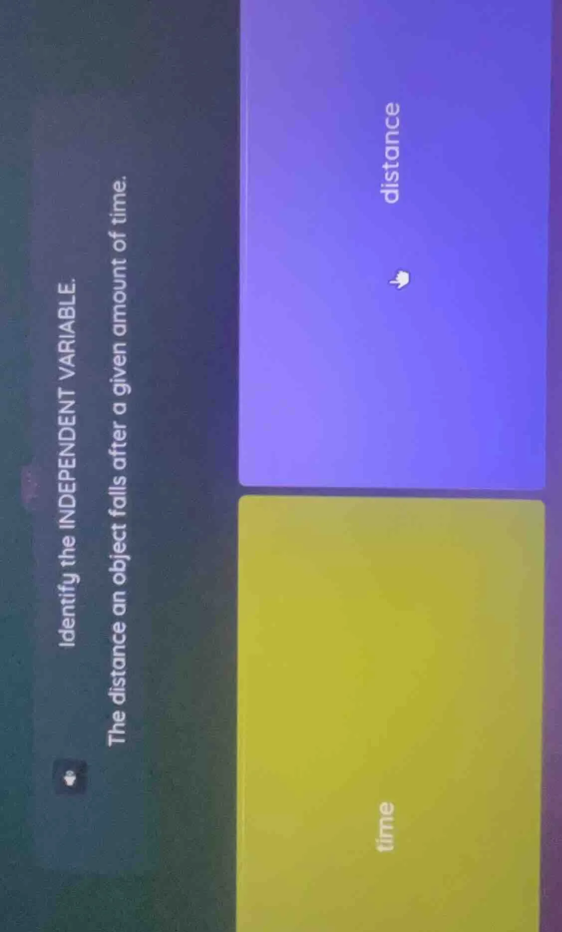 identify the independent variable. the distance an object falls after a…