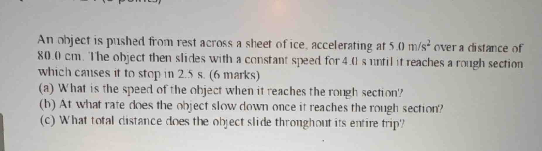 an object is pushed from rest across a sheet of ice, accelerating at 5.…