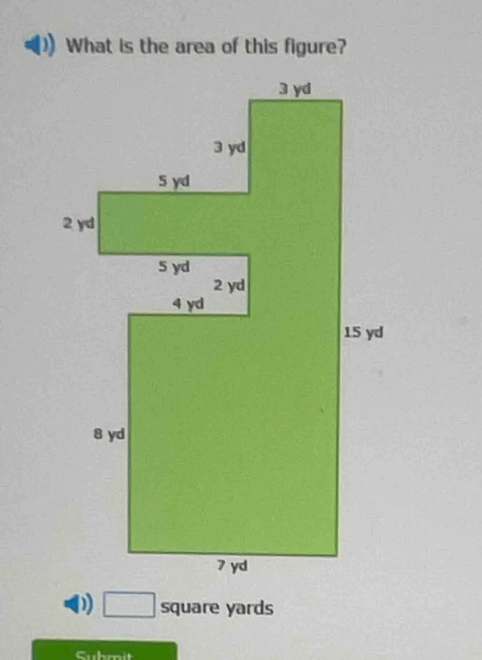 what is the area of this figure? 3 yd 3 yd 5 yd 2 yd 5 yd 2 yd 4 yd 15 …