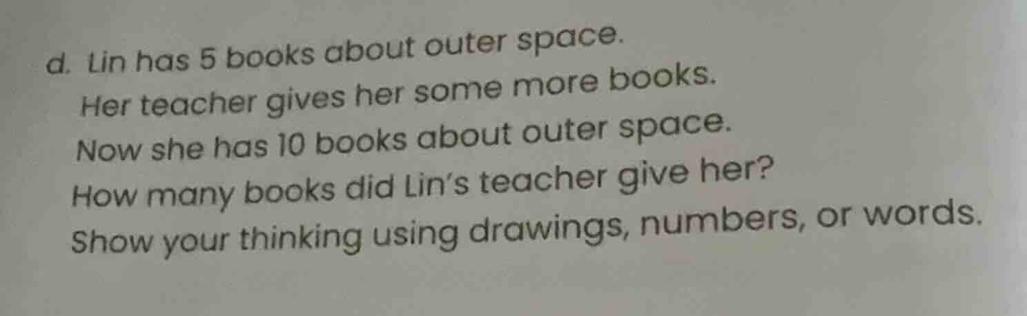 d. lin has 5 books about outer space. her teacher gives her some more b…