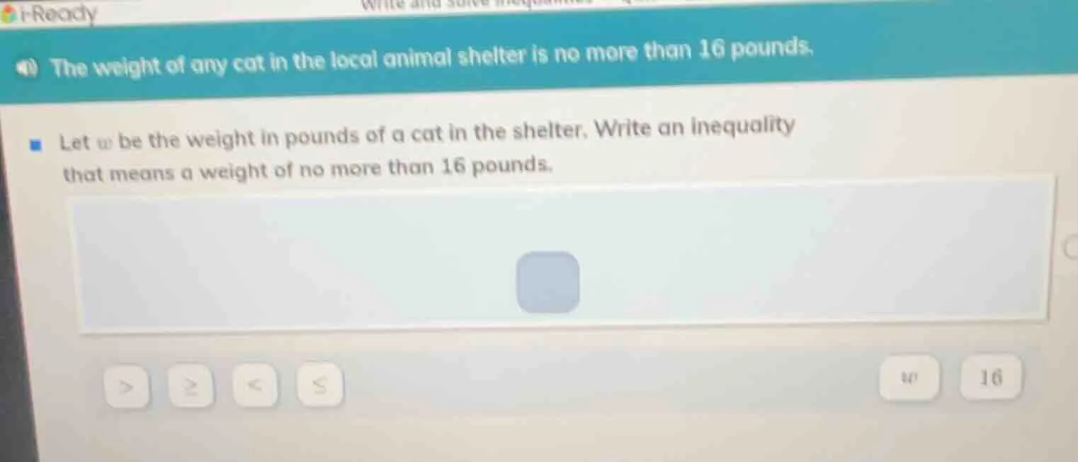 the weight of any cat in the local animal shelter is no more than 16 po…