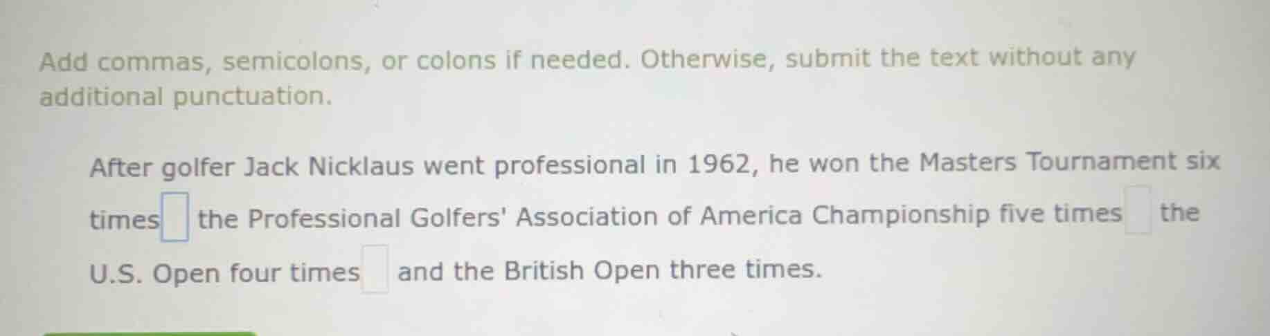 add commas, semicolons, or colons if needed. otherwise, submit the text…
