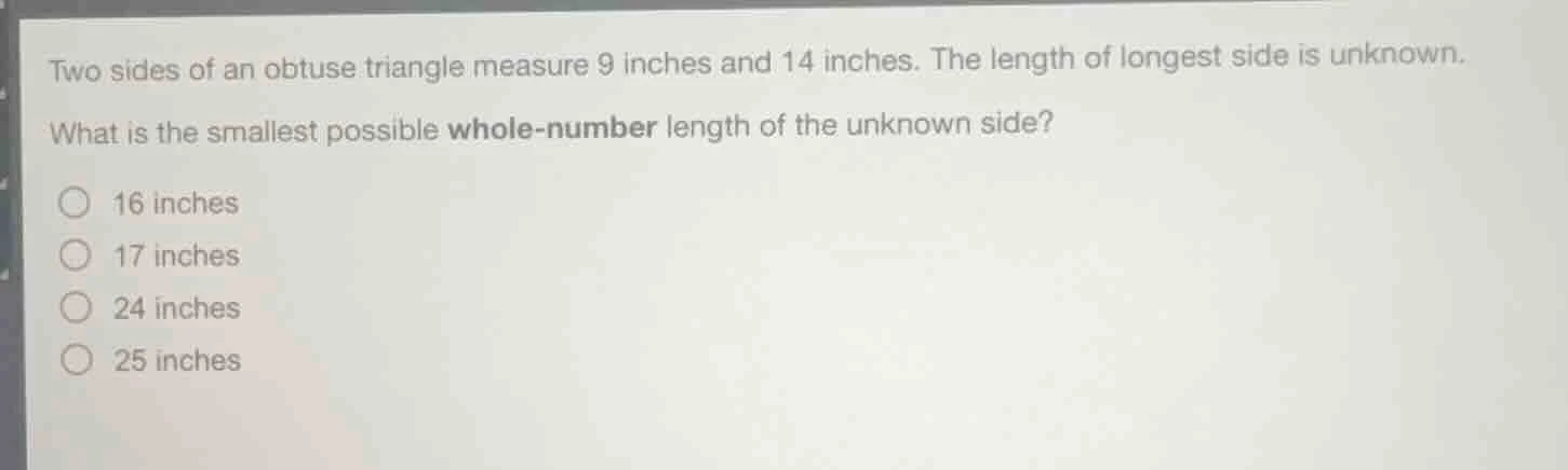 two sides of an obtuse triangle measure 9 inches and 14 inches. the len…
