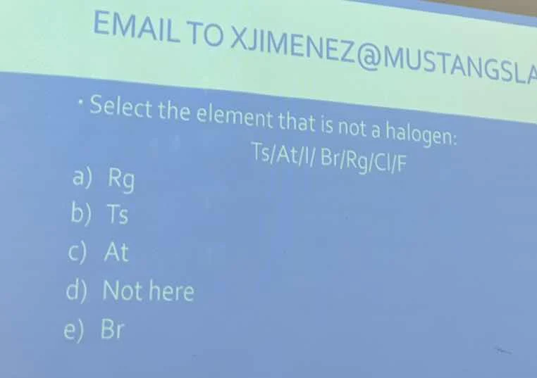 email to xjimenez@mustangsla - select the element that is not a halogen…