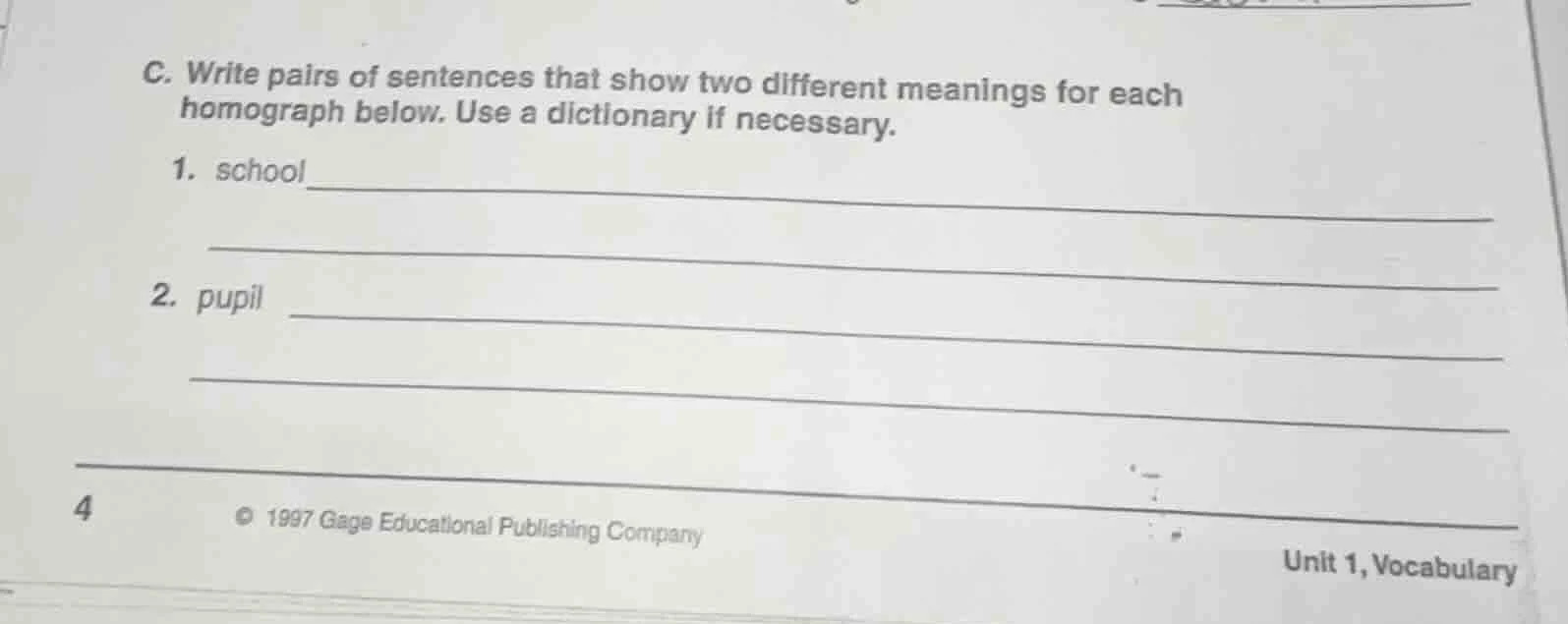 c. write pairs of sentences that show two different meanings for each h…