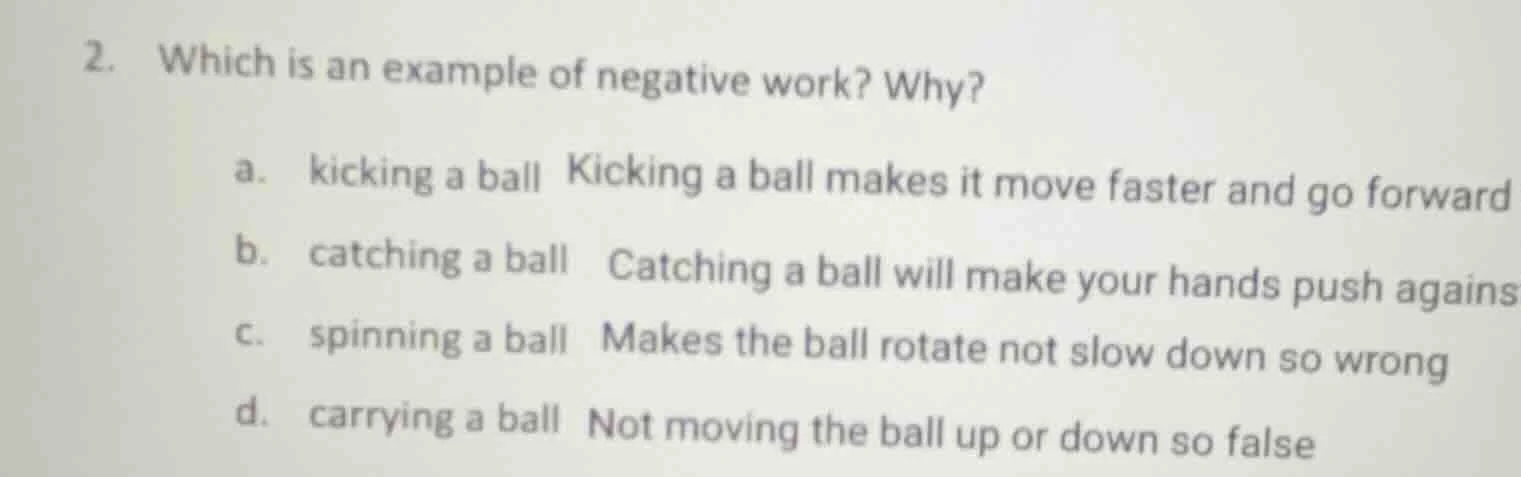 2. which is an example of negative work? why? a. kicking a ball kicking…