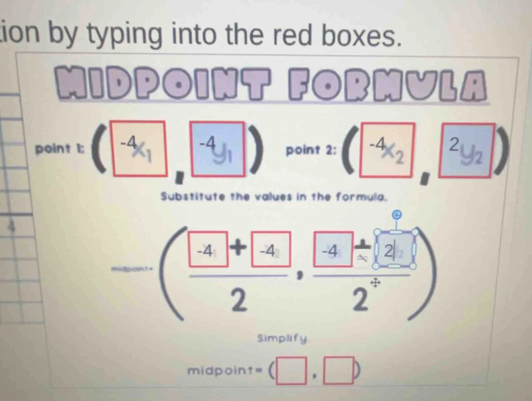 ion by typing into the red boxes. midpoint formula point 1: $(-4_{x_1},…