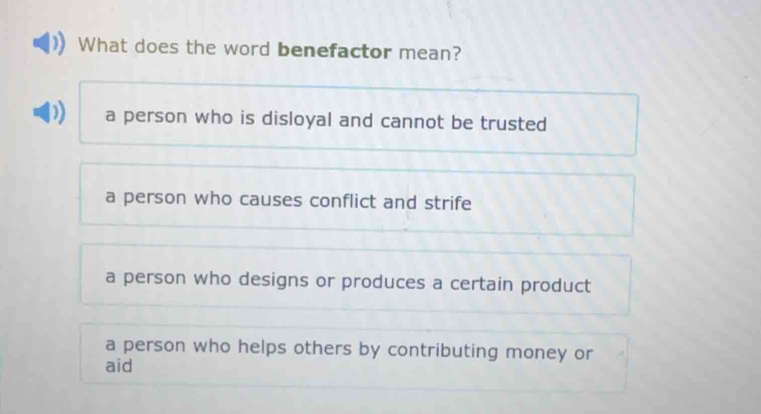 what does the word benefactor mean? a person who is disloyal and cannot…