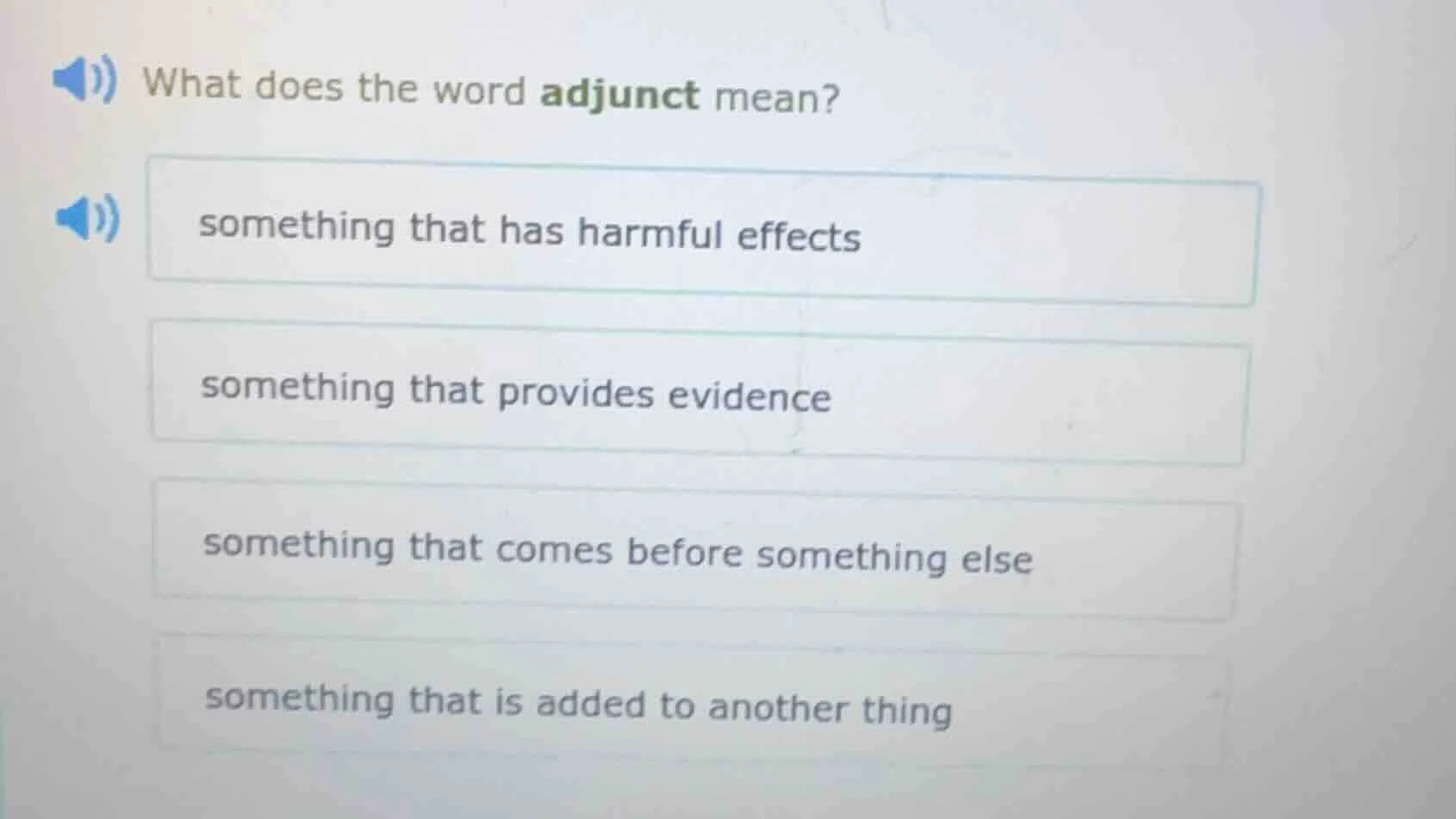 what does the word adjunct mean? something that has harmful effects som…