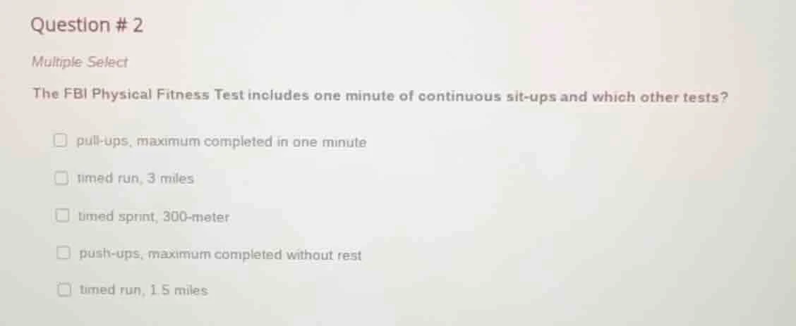 question # 2 multiple select the fbi physical fitness test includes one…
