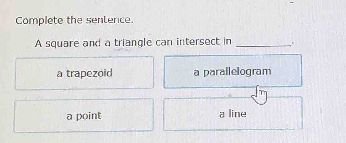 complete the sentence. a square and a triangle can intersect in ______.…