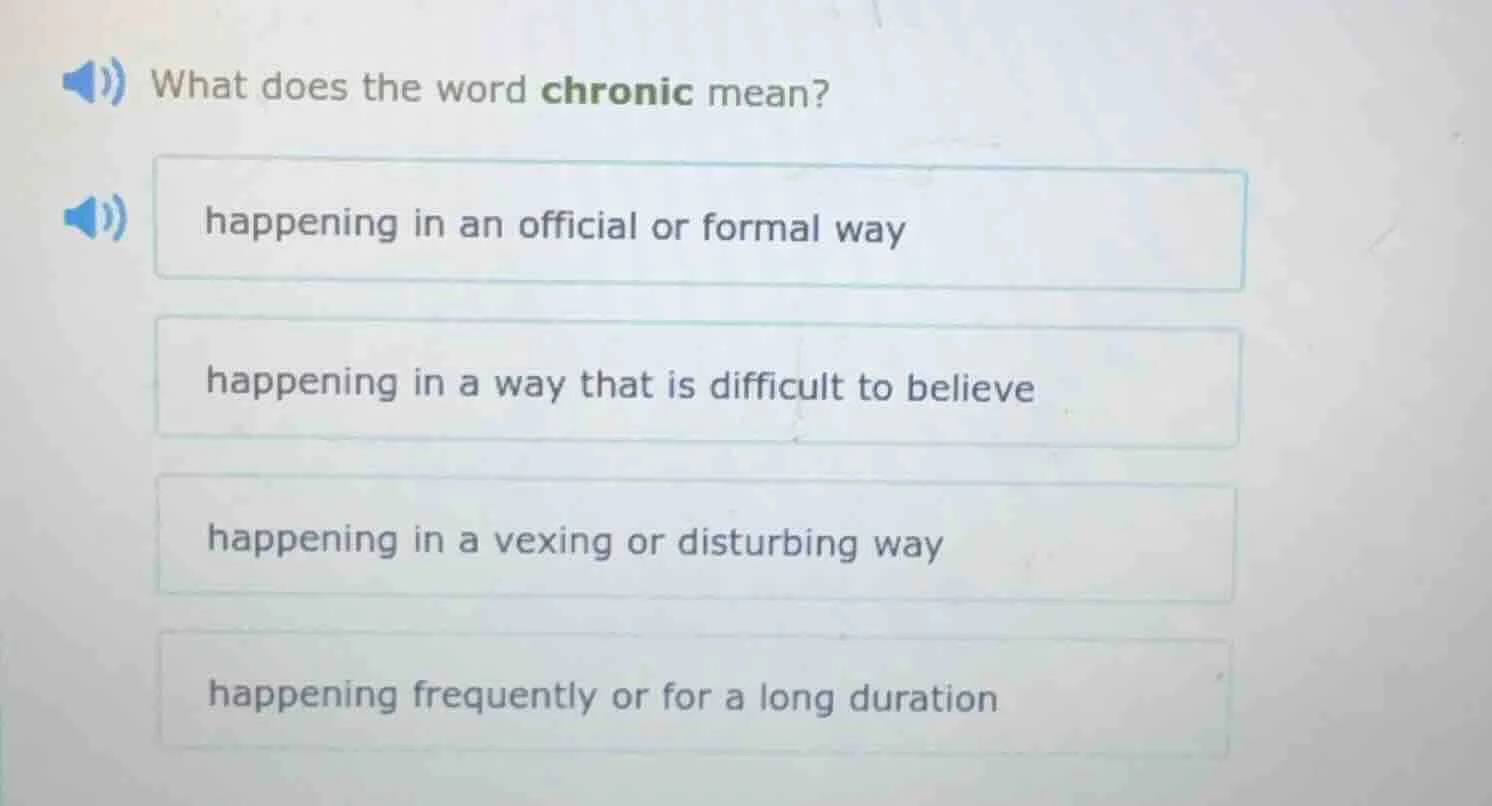 what does the word chronic mean? happening in an official or formal way…