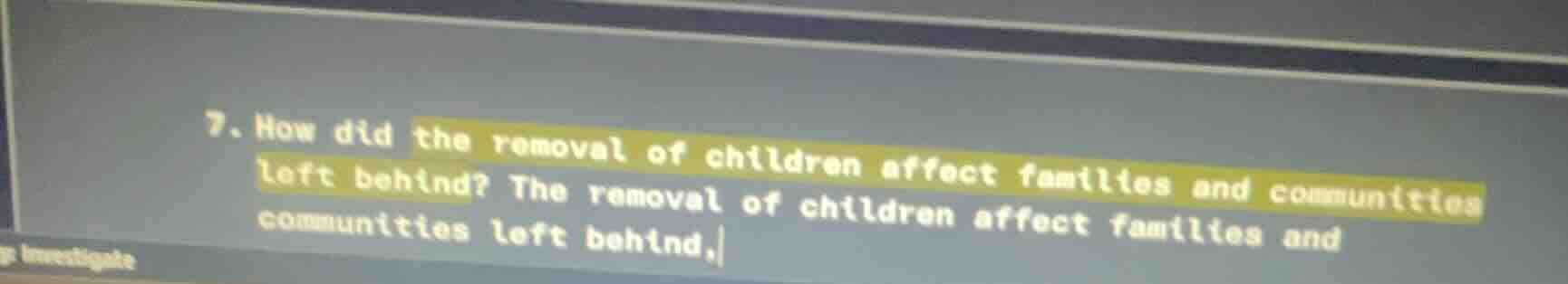 7. how did the removal of children affect families and communities left…
