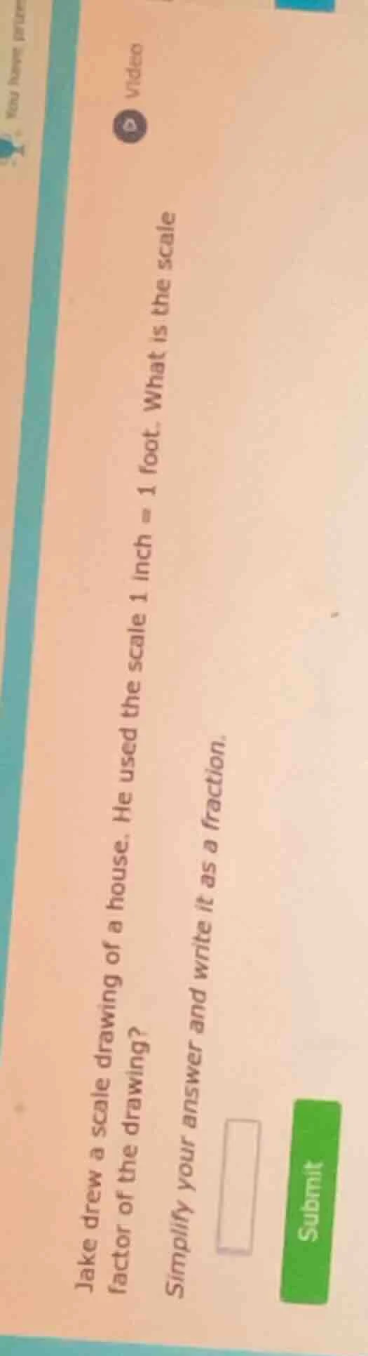 jake drew a scale drawing of a house. he used the scale 1 inch = 1 foot…