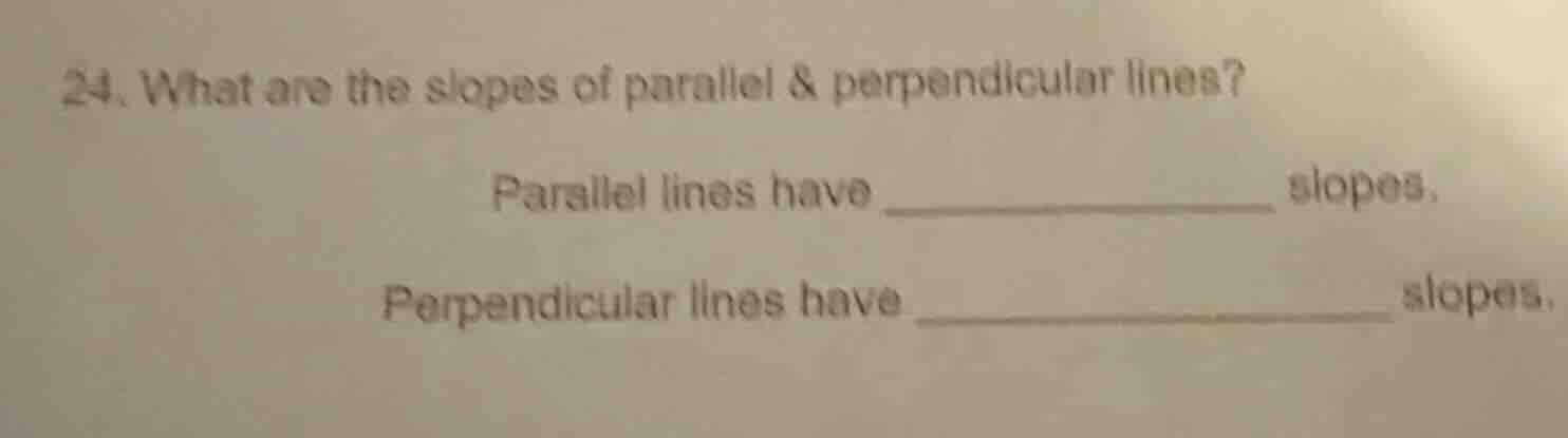 24. what are the slopes of parallel & perpendicular lines? parallel lin…