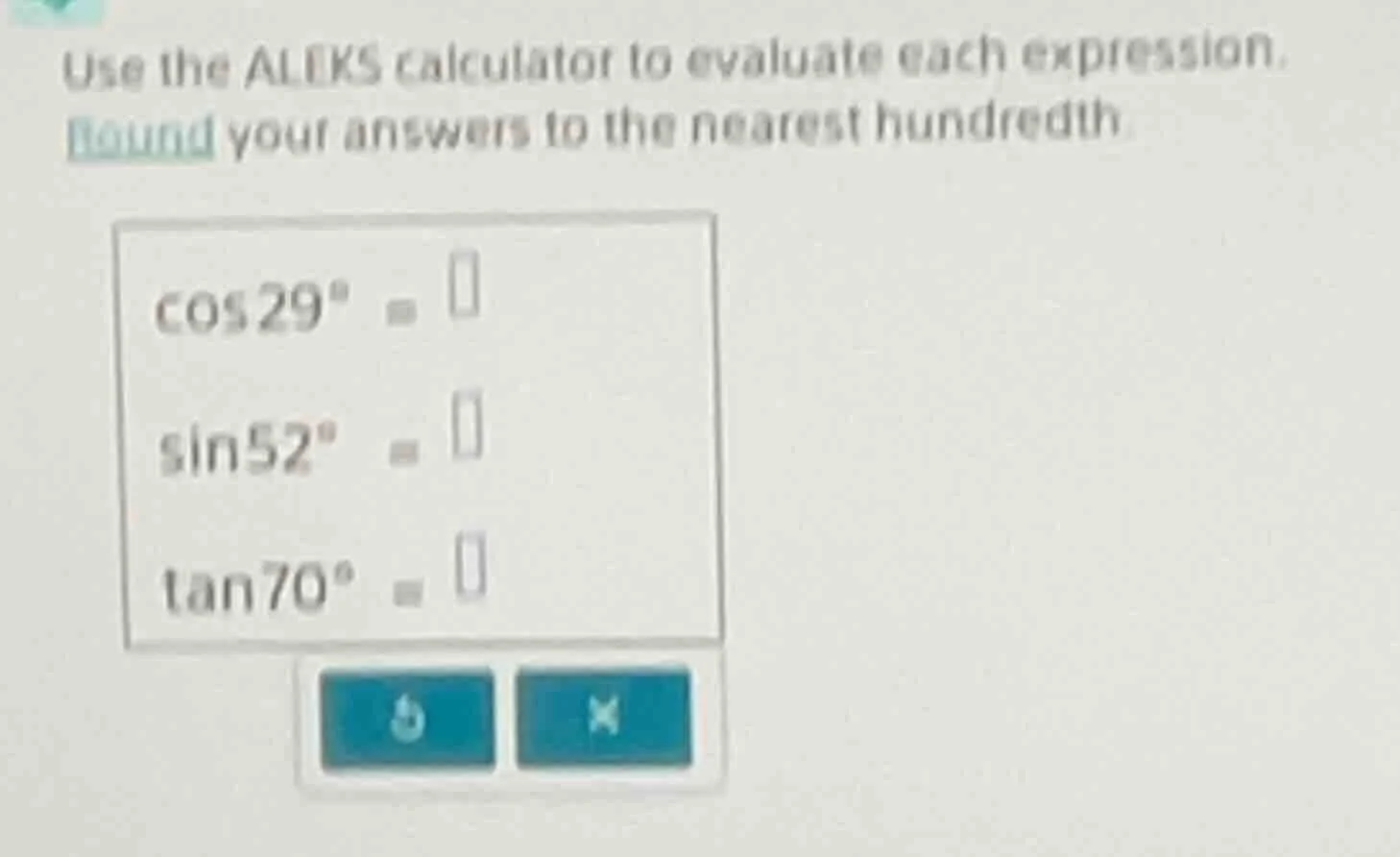 use the aleks calculator to evaluate each expression. round your answer…