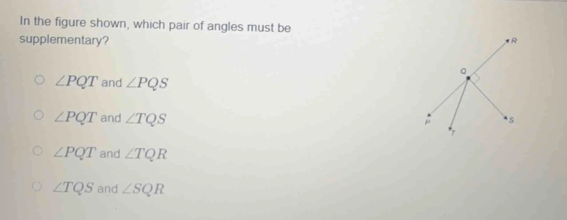 in the figure shown, which pair of angles must be supplementary? ∠pqt a…