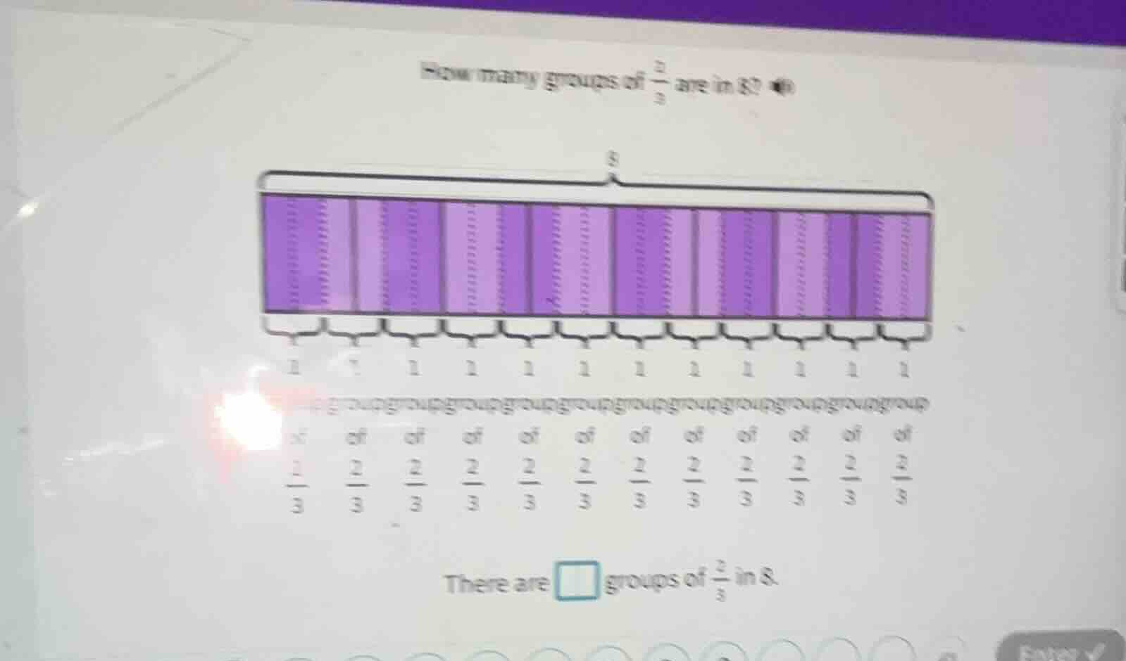 how many groups of \\(\\frac{2}{3}\\) are in 8? there are \\(\\square\\…