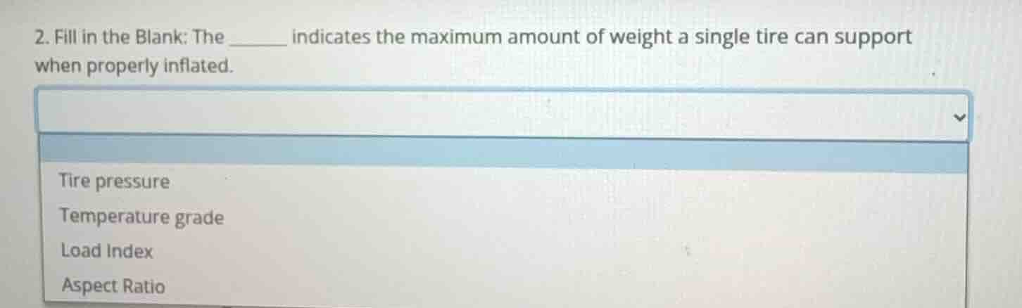 2. fill in the blank: the ______ indicates the maximum amount of weight…