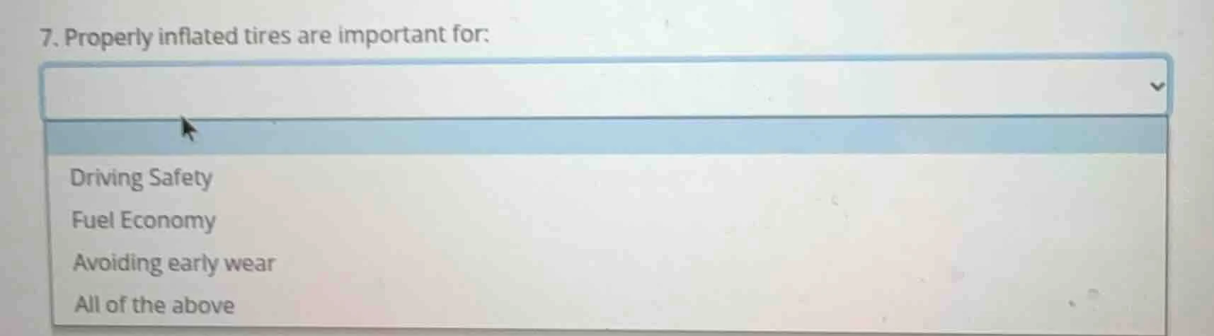 7. properly inflated tires are important for: driving safety fuel econo…