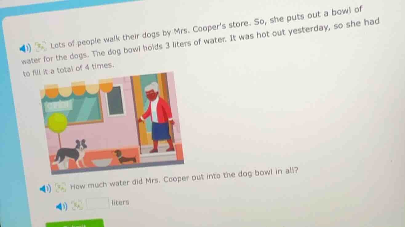 lots of people walk their dogs by mrs. coopers store. so, she puts out …