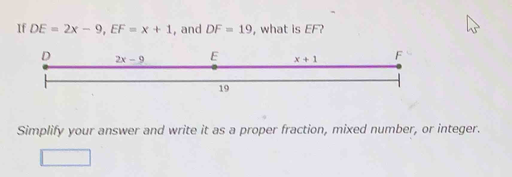 if de = 2x - 9, ef = x + 1, and df = 19, what is ef? simplify your answ…