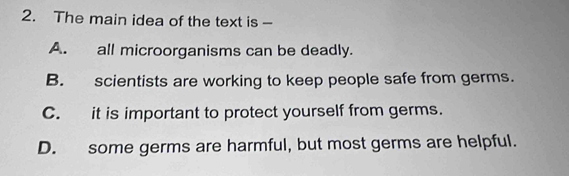 2. the main idea of the text is — a. all microorganisms can be deadly. …