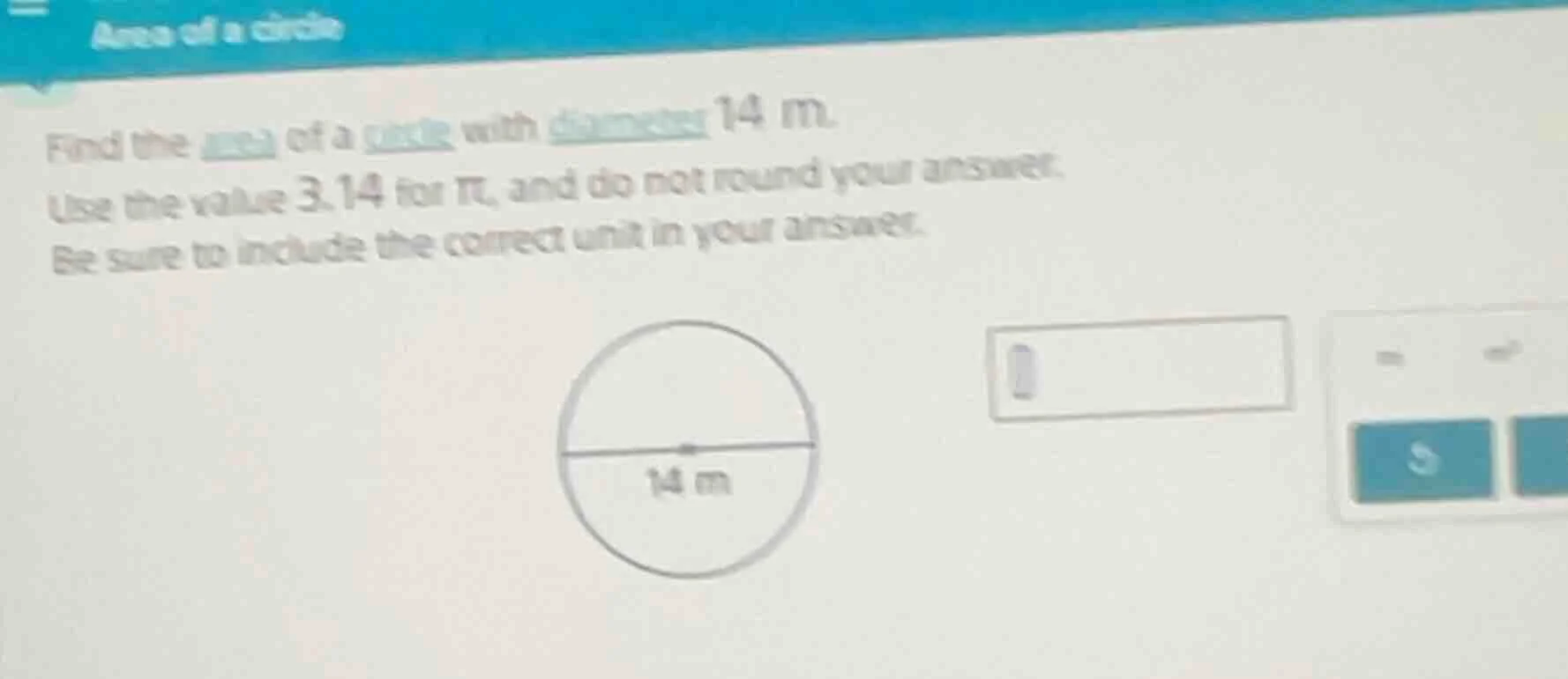 area of a circle find the area of a circle with diameter 14 m. use the …