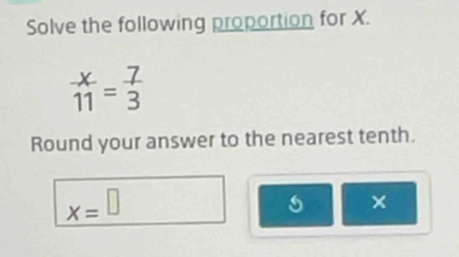 solve the following proportion for x. \\(\\frac{x}{11}=\\frac{7}{3}\\) …