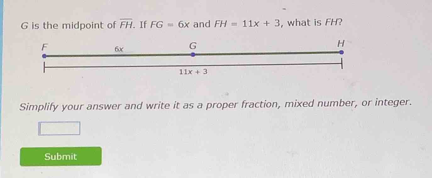 g is the midpoint of \\(\\overline{fh}\\). if \\(fg = 6x\\) and \\(fh =…