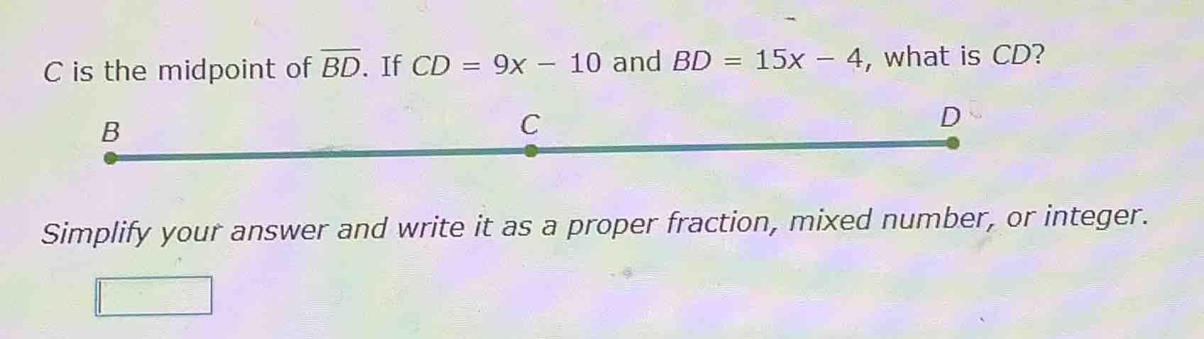 c is the midpoint of \\(\\overline{bd}\\). if \\(cd = 9x - 10\\) and \\…