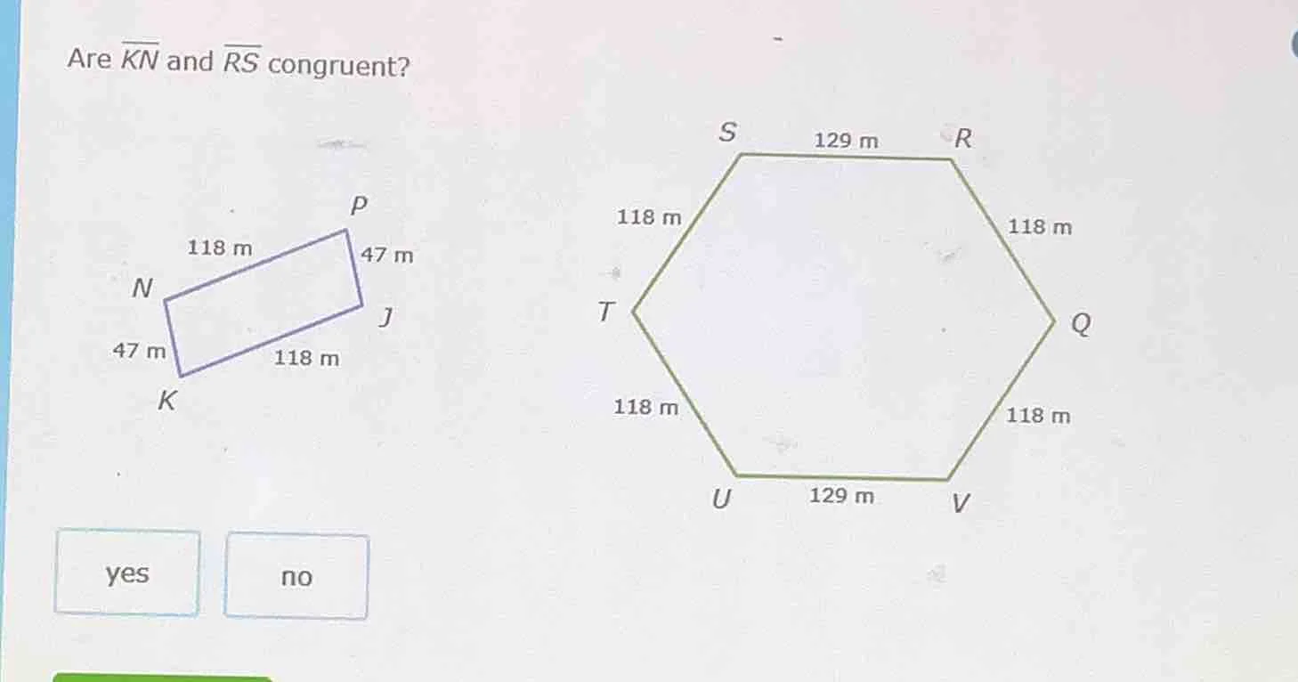 are \\(\\overline{kn}\\) and \\(\\overline{rs}\\) congruent? there is a…