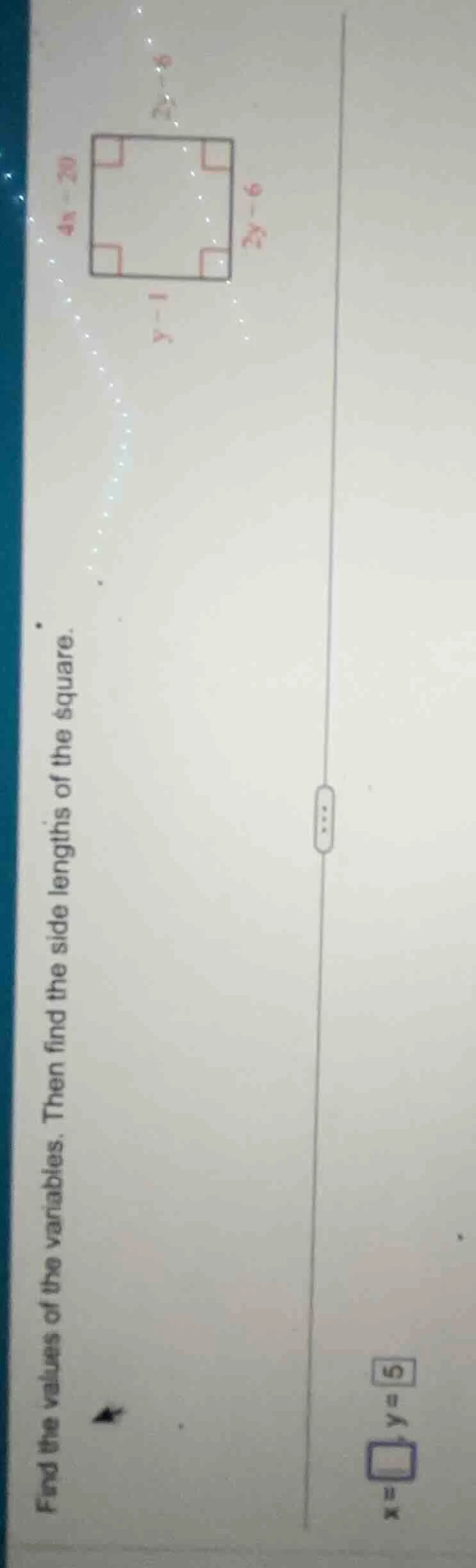find the values of the variables. then find the side lengths of the squ…