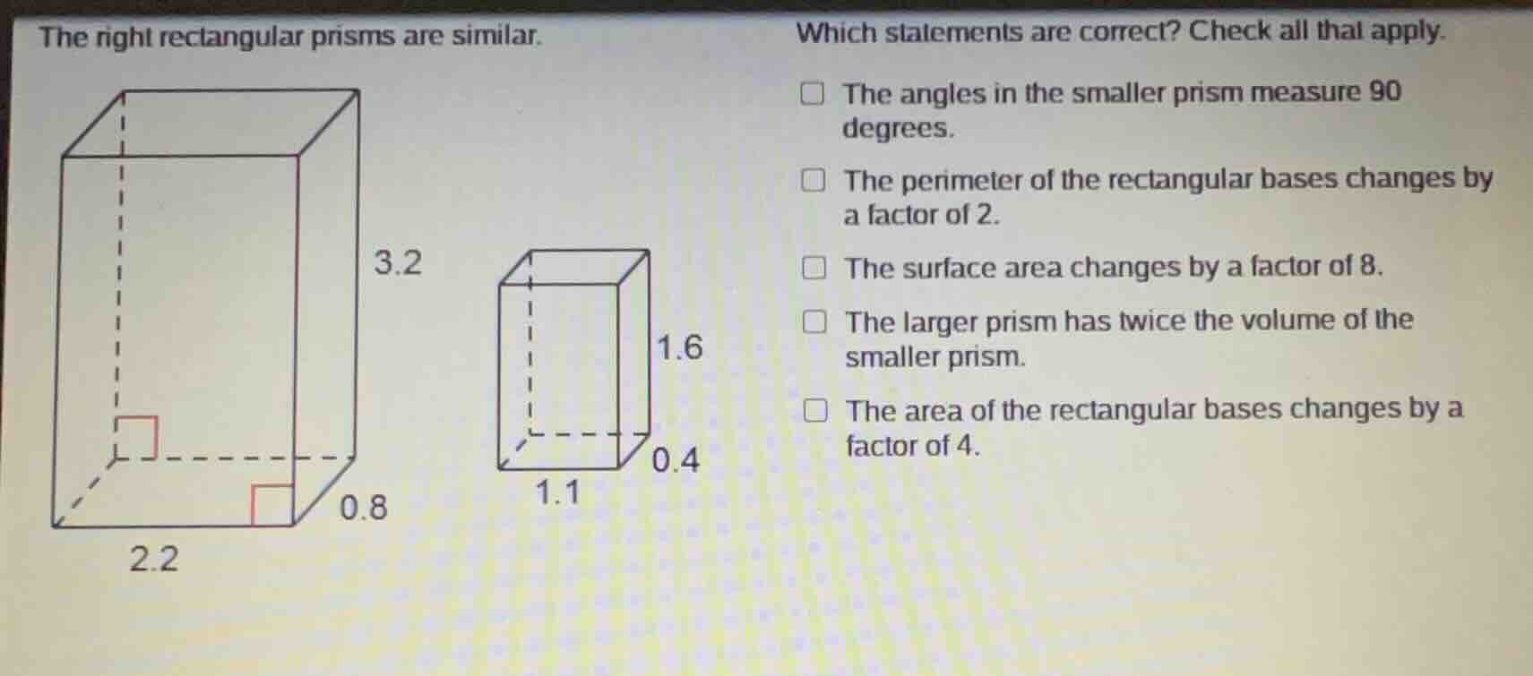 the right rectangular prisms are similar. which statements are correct?…