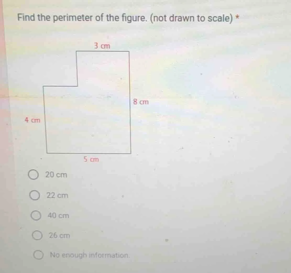 find the perimeter of the figure. (not drawn to scale) * 3 cm 8 cm 4 cm…