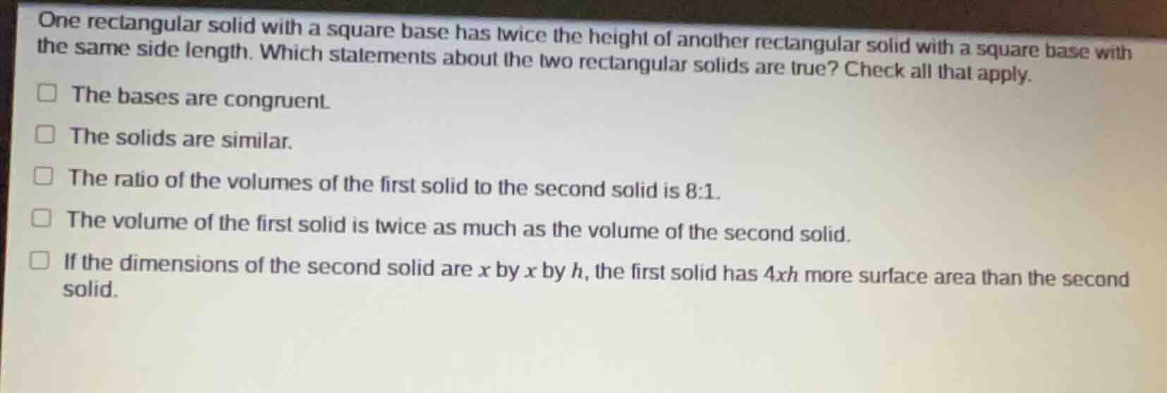 one rectangular solid with a square base has twice the height of anothe…