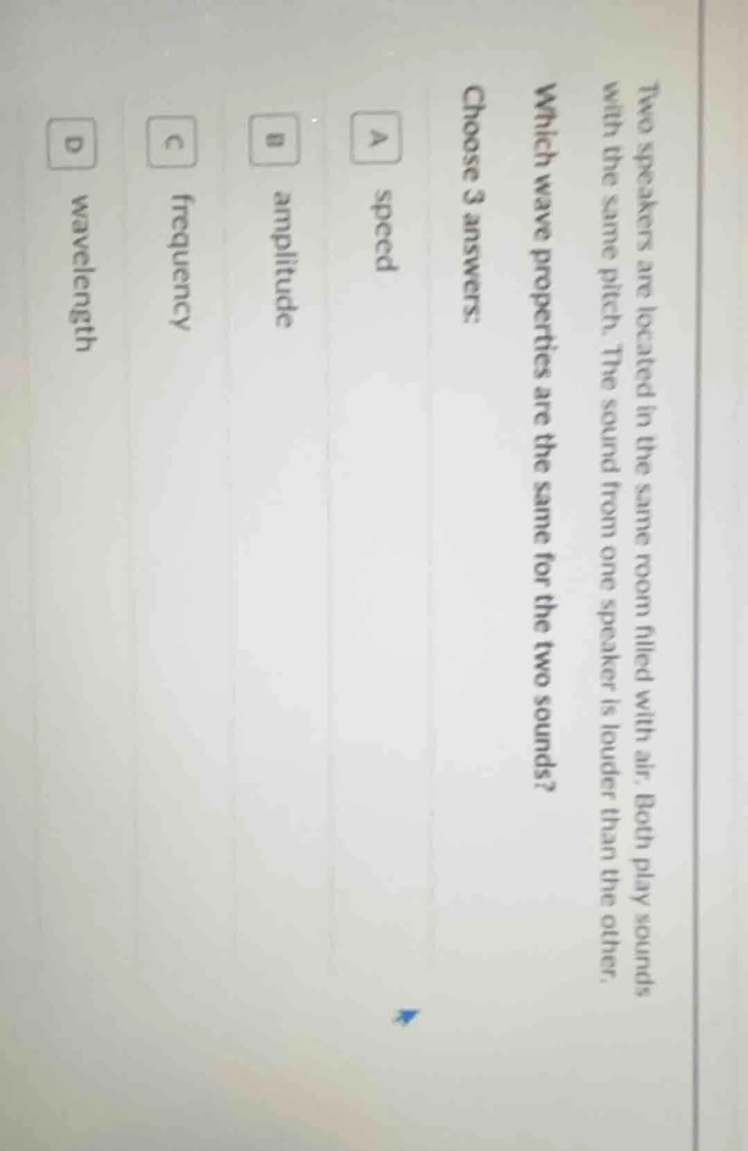 two speakers are located in the same room filled with air. both play so…