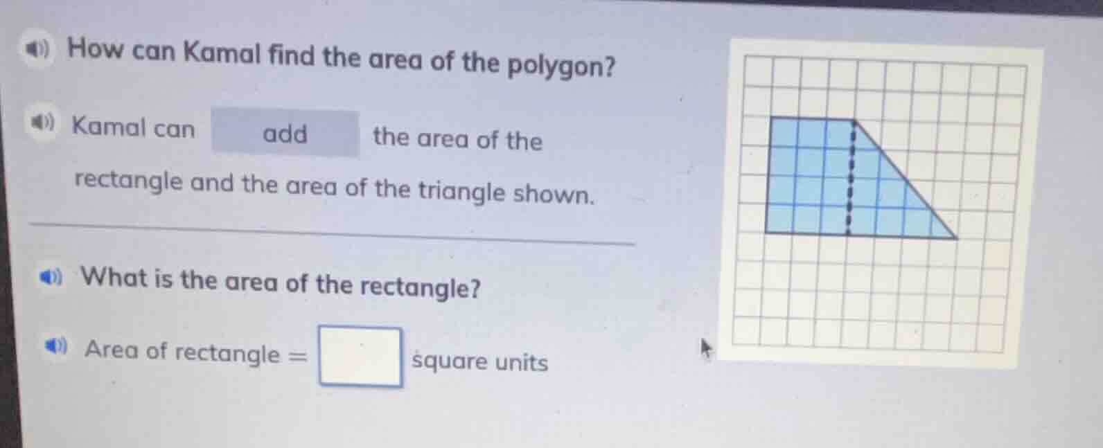 how can kamal find the area of the polygon? kamal can add the area of t…