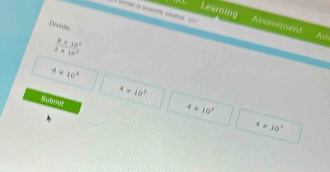 divide, \\frac{8 \\times 10^{9}}{2 \\times 10^{2}} options: 4 \\times 1…